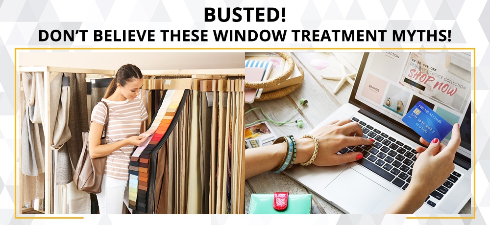 Busted!-Don’t-Believe-These-Window-Treatment-Myths!-KNS Window Fashion.jpg